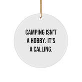Funny Camping Gifts from Friends for Men, Women, or Camping Enthusiasts, 'Camping Isn't A Hobby. It's A Calling.' Circle Ornament for Christmas Unique Gifts - Image 1